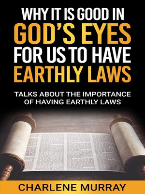 cover image of Why It Is Good in God's Eyes for Us to Have Earthly Laws